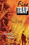 Fire Trap - Richard Mann, Rick Marcks