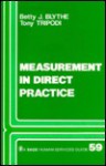 Measurement in Direct Practice - Betty J. Blythe, Tony Tripodi