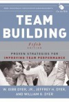 Team Building: Proven Strategies for Improving Team Performance - William G. Dyer, Jeffrey H. Dyer