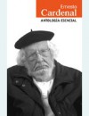 Antología esencial - Ernesto Cardenal