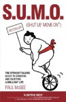 Sumo (Shut Up, Move On): The Straight Talking Guide to Creating and Enjoying a Brilliant Life - Paul McGee