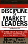 The Discipline of Market Leaders: Choose Your Customers, Narrow Your Focus, Dominate Your Market - Michael Treacy