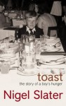 Toast: The Story of a Boy's Hunger - Nigel Slater