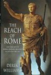 The Reach of Rome: A History of the Roman Imperial Frontier 1St-5Th Centuries Ad - Derek Williams