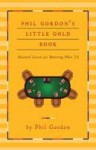 Phil Gordon's Little Gold Book: Advanced Lessons for Mastering Poker 2.0 - Phil Gordon