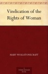 Vindication of the Rights of Woman - Mary Wollstonecraft