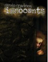 WOD Innocents (World of Darkness) - Jess Hartley, Howard Ingham, Myranda Kalis, Ellen P. Kiley, James Kiley, Mike Lee, Michelle Lyons, Matthew McFarland