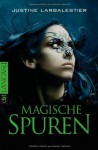 Magische Spuren - Justine Larbalestier, Kattrin Stier