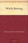 Witch-Burning - Mary Elizabeth Counselman