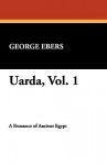 Uarda, Vol. 1 - George Ebers