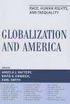 Globalization and America: Race, Human Rights, and Inequality - Angela J. Hattery