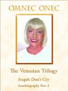 Angels Don't Cry (The Venusian Trilogy) - Omnec Onec, G. Kouki Wohlwend