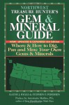 Northwest Treasure Hunter's Gem & Mineral Guide to the U.S.A.: Where and How to Dig, Pan and Mine Your Own Gems and Minerals, 5th Edition - Kathy J. Rygle