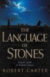 The Language Of Stones - Robert Carter