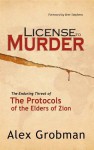 License to Murder: The Enduring Threat of the Protocols of the Elders of Zion - Alex Grobman, Bret Stephens