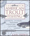 New North American Trout Fishing - John Merwin
