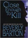 Close Enough to Kill - Beverly Barton