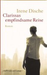 Clarissas empfindsame Reise - Irene Dische
