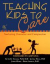 Teaching Kids to Care: Nurturing Character and Compassion - Bettie B. Youngs