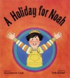 A Holiday for Noah (Shabbat) - Susan Remick Topek