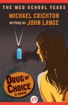 Drug of Choice: A Novel - John Lange, Michael Crichton