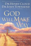 God Will Make a Way: What to Do When Don't Know What to Do - Henry Cloud, John Townsend