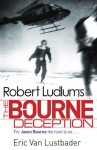 Robert Ludlum's The Bourne Deception (Bourne 7) - Robert Ludlum