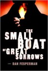 The Small Boat of Great Sorrows - Dan Fesperman