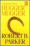 Hugger Mugger (Spenser, #27) - Robert B. Parker