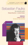 Sebastian Faulks: The Essential Guide: Birdsong, Charlotte Gray, On Green Dolphin St (Vintage Living Texts) - Margaret Reynolds, Jonathan Noakes