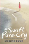 A Swift Pure Cry - Siobhan Dowd