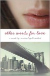 Other Words for Love - Lorraine Zago Rosenthal