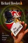 The Portal (an Alternative History Novel) - Richard Bowker