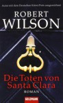 Die Toten Von Santa Clara - Robert Wilson, Kristian Lutze