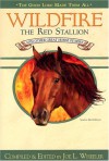 Wildfire, the Red Stallion: And Other Great Horse Stories (The Good Lord Made Them All) - Joe L. Wheeler