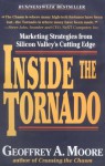 Inside the Tornado: Marketing Strategies from Silicon Valley's Cutting Edge - Geoffrey A. Moore