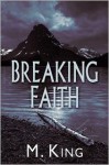 Breaking Faith - M. King