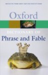 Oxford Dictionary of Phrase and Fable - Elizabeth Knowles