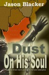 Dust on His Soul - Jason Blacker