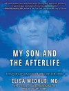 My Son and the Afterlife: Conversations from the Other Side - Elisa Medhus, Hillary Huber