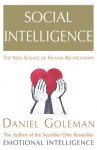 Social Intelligence: The New Science of Human Relationships - Daniel Goleman