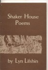 Shaker House Poems - Lyn Lifshin