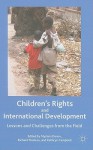 Children's Rights and International Development: Lessons and Challenges from the Field - Myriam Denov, Richard Maclure, Campbell Kathryn