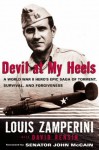 Devil at My Heels: A World War II Hero's Epic Saga of Torment, Survival, and Forgiveness - Louis Zamperini, David Rensin