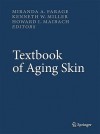 Textbook of Aging Skin - Miranda A. Farage, Kenneth W. Miller, Howard I. Maibach