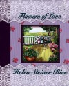 Flowers of Love - Helen Steiner Rice