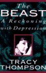 The Beast: A Reckoning with Depression - Tracy Thompson