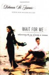 Wait For Me: Rediscovering the Joy of Purity in Romance - Rebecca St. James, Dale Reeves