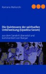 Die Quintessenz der spirituellen Unterweisung (Upadesa Saram): aus dem Sanskrit übersetzt und kommentiert von Nanyar (German Edition) - Ramana Maharshi