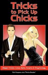 Tricks to Pick Up Chicks: Magic Tricks, Lines, Bets, Scams and Psychology - Rich Ferguson